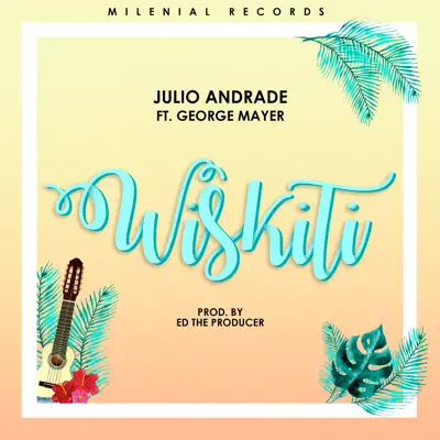 Wiskiti (feat. George Mayer) - Single - Julio Andrade