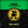 Me Late (Remix) [feat. Los Pericos] - Single album lyrics, reviews, download