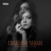 Charlene Soraia - Where's My Tribe