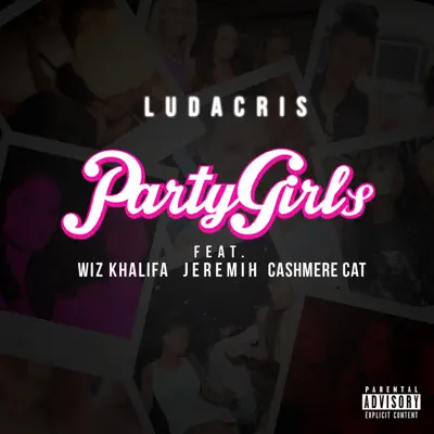 Party Girls (feat. Wiz Khalifa, Jeremih & Cashmere Cat) - Single - Ludacris