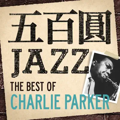 500Yenjazz the Best of Charlie Parker - Charlie Parker 500Yenjazz the Best of Charlie Parker - Charlie Parker