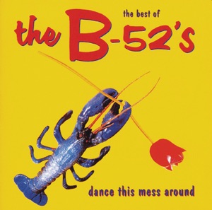 Dance this Mess Around (The Best of the B-52's)