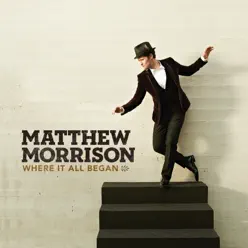 Where It All Began (Deluxe Version) - Matthew Morrison