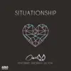 Situationship (feat. Sincerely Wilson) - Single album lyrics, reviews, download