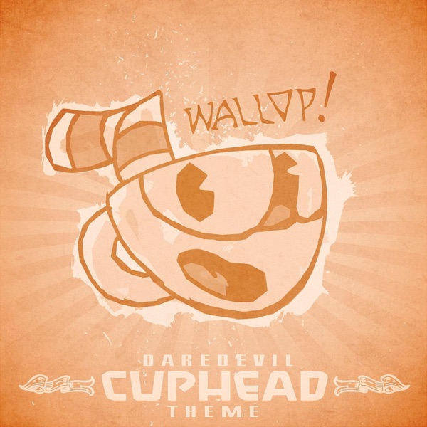 Cuphead Theme (Daredevil) Wallop!