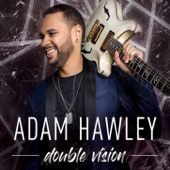 Adam Hawley - Just Dance (feat. Dave Koz)