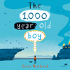 The 1,000-year-old Boy - Ross Welford