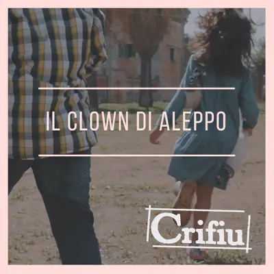 Il clown di Aleppo - Single - Crifiu