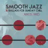 Smooth Jazz & Ballads for Sunday Chill album lyrics, reviews, download