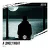 A Lonely Night - Single album lyrics, reviews, download