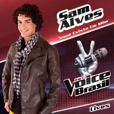 Você Existe Em Mim (The Voice Brasil) - Single - Sam Alves
