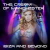 The Cream of Manchester - Ibiza and Beyond