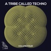 A Tribe Called Techno, Vol. 4