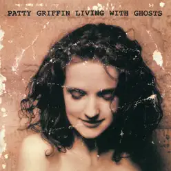 Living with Ghosts - Patty Griffin