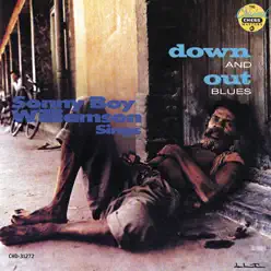 Down and Out Blues - Sonny Boy Williamson II