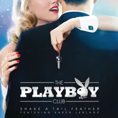 Shake a Tail Feather (feat. Karen LeBlanc) - Single by The Playboy Club album reviews, ratings, credits
