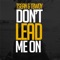 Don't Lead Me On - T-Sean & Tbwoy lyrics