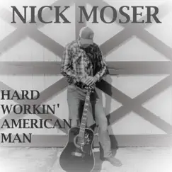 Hard Workin' American Man - EP by Nick Moser album reviews, ratings, credits