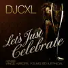 Stream & download Lets Just Celebrate (feat. Vince Harder, Young Sid & Ethical) - Single