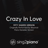 Crazy in Love (Fifty Shades Version) [Originally Performed by Beyonce] [Piano Karaoke Version] artwork