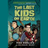 Max Brallier - The Last Kids on Earth (Unabridged) artwork