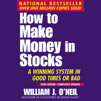 William J. O'Neil - How to Make Money in Stocks, Third Edition: A Winning System in Good Times or Bad artwork