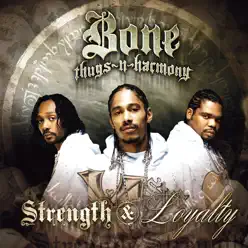 Strength & Loyalty - Bone Thugs-N-harmony