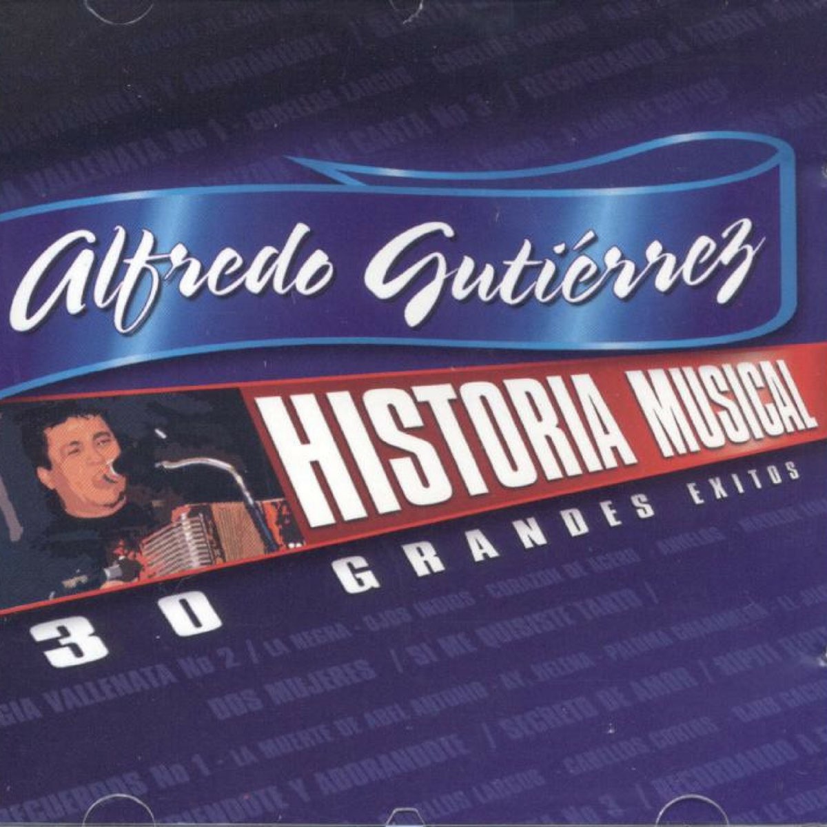 ‎historia Musical Alfredo Gutierrez 30 Éxitos By Alfredo Gutierrez On Apple Music