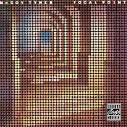 Focal Point (Remastered) - McCoy Tyner Focal Point (Remastered) - McCoy Tyner