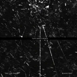 Blacklight (Tuff Ghost Remix) - Single - The Ting Tings Blacklight (Tuff Ghost Remix) - Single - The Ting Tings