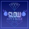 Slow (feat. Buqué) - Mvti lyrics