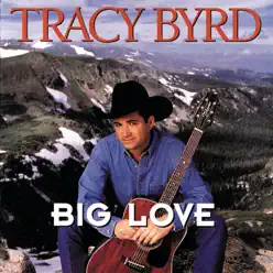 Big Love - Tracy Byrd