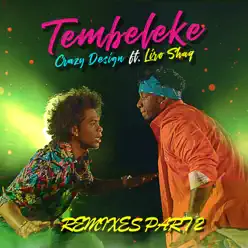 Tembeleke (Remixes 2) [feat. Liro Shaq] - Single - Crazy Design