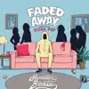 Faded Away (feat. Icona Pop) - Single album lyrics, reviews, download