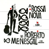 A Bossa Nova De Roberto Menescal E Seu Conjunto artwork