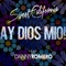 Ay Dios mío! (feat. Danny Romero) - Sweet California lyrics