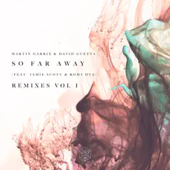 So Far Away (feat. Jamie Scott & Romy Dya) [CLiQ Remix] Song Lyrics