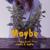 Maybe (feat. Friday Night Plans) artwork