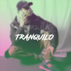 Tranquilo - Single - DrefQuila Tranquilo - Single - DrefQuila
