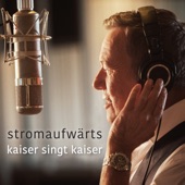 Stromaufwärts - Kaiser singt Kaiser artwork