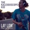 Lay Low - The Kaleidoscope Kid lyrics
