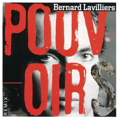 Pouvoirs (remix 90) - Bernard Lavilliers