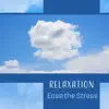 Relaxation: Ease the Stress with Soothing Music & Nature Sounds – Soothe Your Nerves, Fill Your Mind with Positivity album lyrics, reviews, download