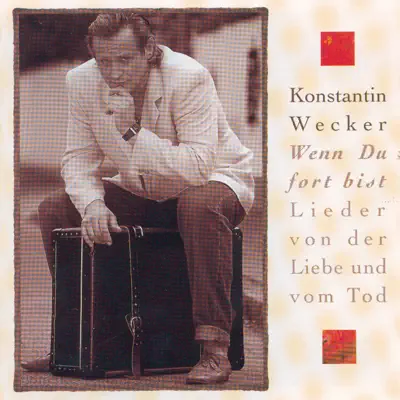 Wenn du fort bist - Lieder von der Liebe und vom Tod (2nd Edition) - Konstantin Wecker