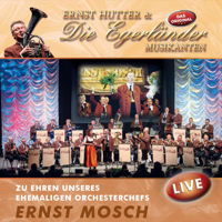 Ernst Hutter & Die Egerländer Musikanten - Zu Ehren unseres ehemaligen Orchesterchefs Ernst Mosch artwork