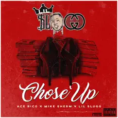 Chose Up (feat. Ace Rico & Mike Sherm) - Single by Lil Slugg album reviews, ratings, credits