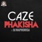 Phakisha (feat. DJ Maphorisa) - Cazé lyrics