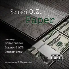 Paper (feat. Bonecrusher, Diamond ATL & Pastor Troy) - Single by Sensei O.Z. album reviews, ratings, credits