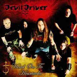 Head On to Heartache - EP - DevilDriver