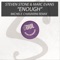 Enough (Michele Chiavarini Remix) - Steven Stone & Marc Evans lyrics